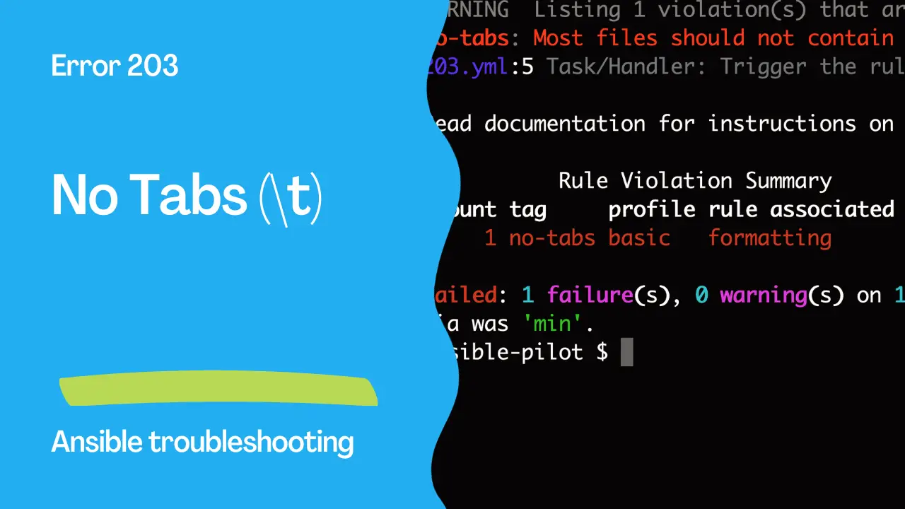 Ansible troubleshooting — Error 203: No Tabs