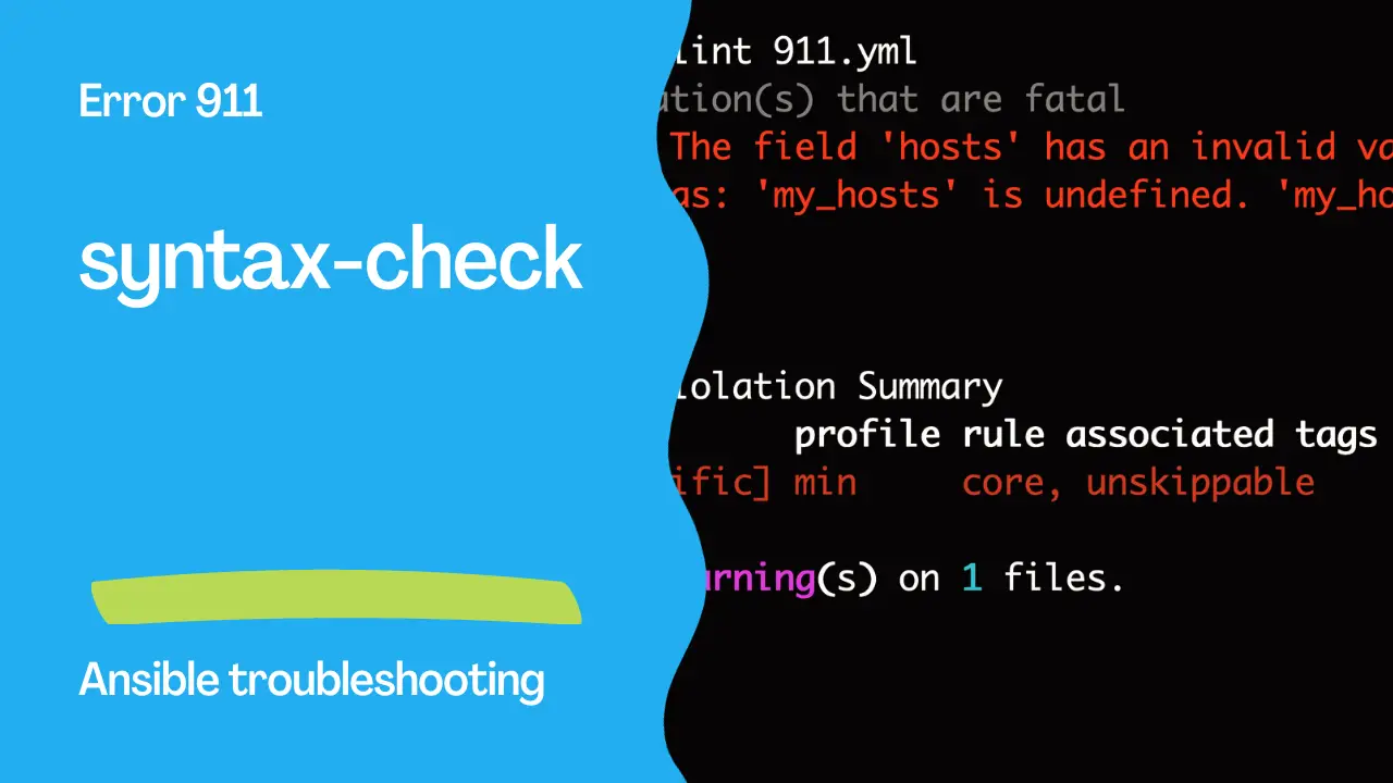 Ansible troubleshooting - Error 911: syntax-check