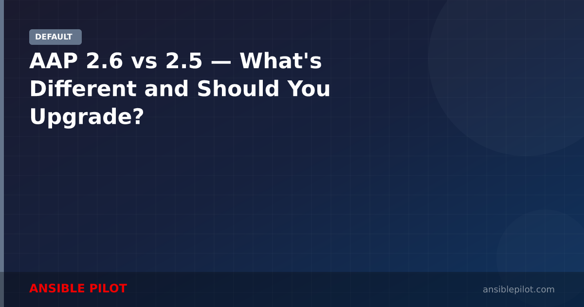 AAP 2.6 vs 2.5 — What's Different and Should You Upgrade?