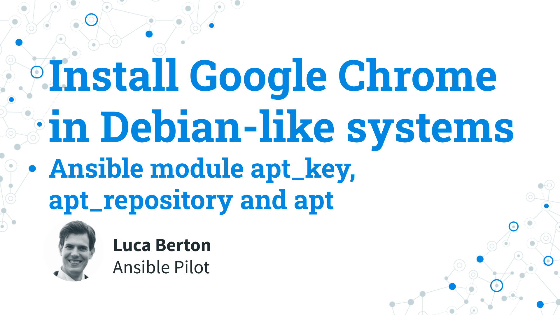 Install Google Chrome in Debian like systems - Ansible module apt_key, apt_repository and apt