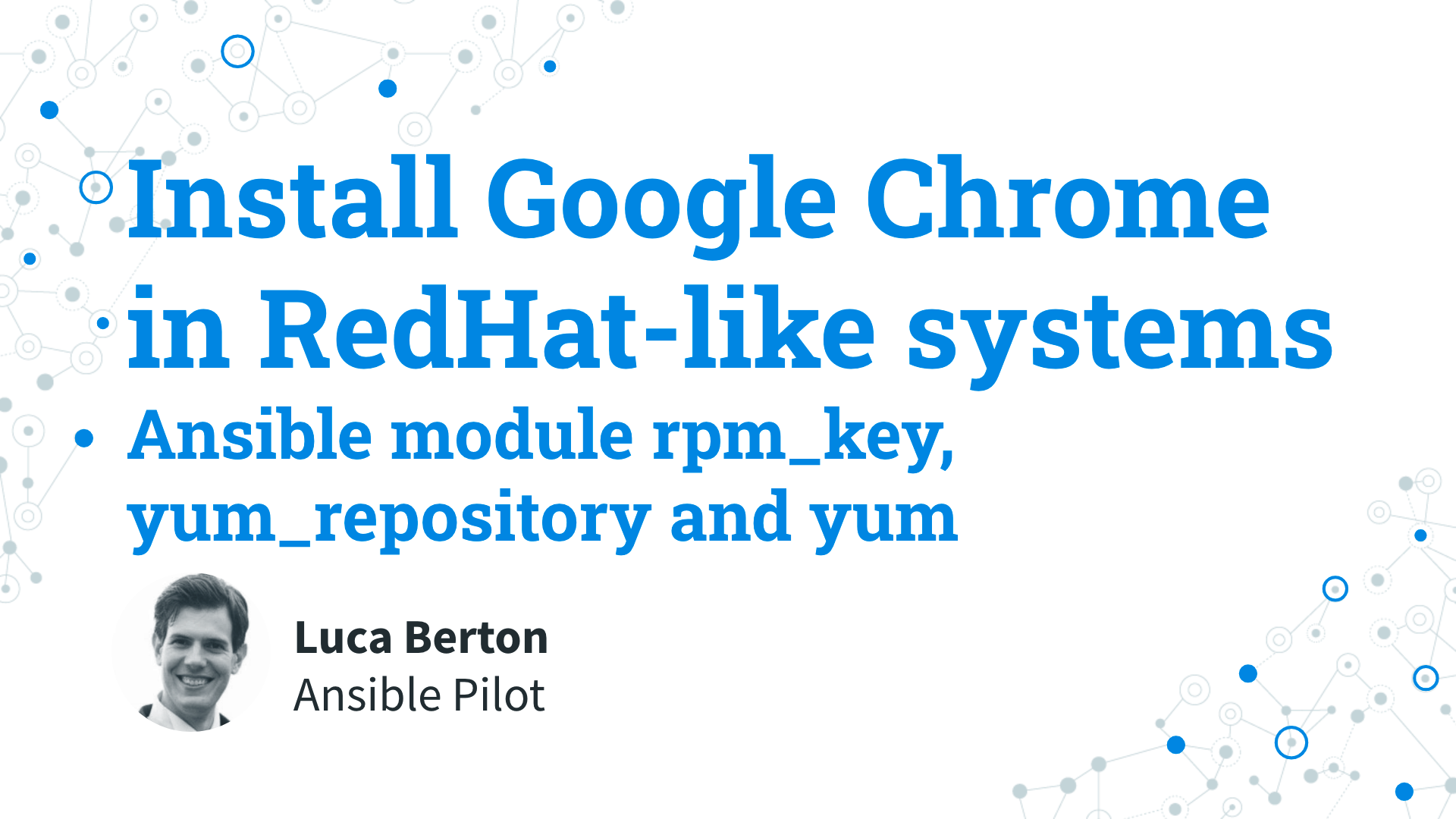 Install Google Chrome in RedHat-like systems - Ansible module rpm_key, yum_repository and yum