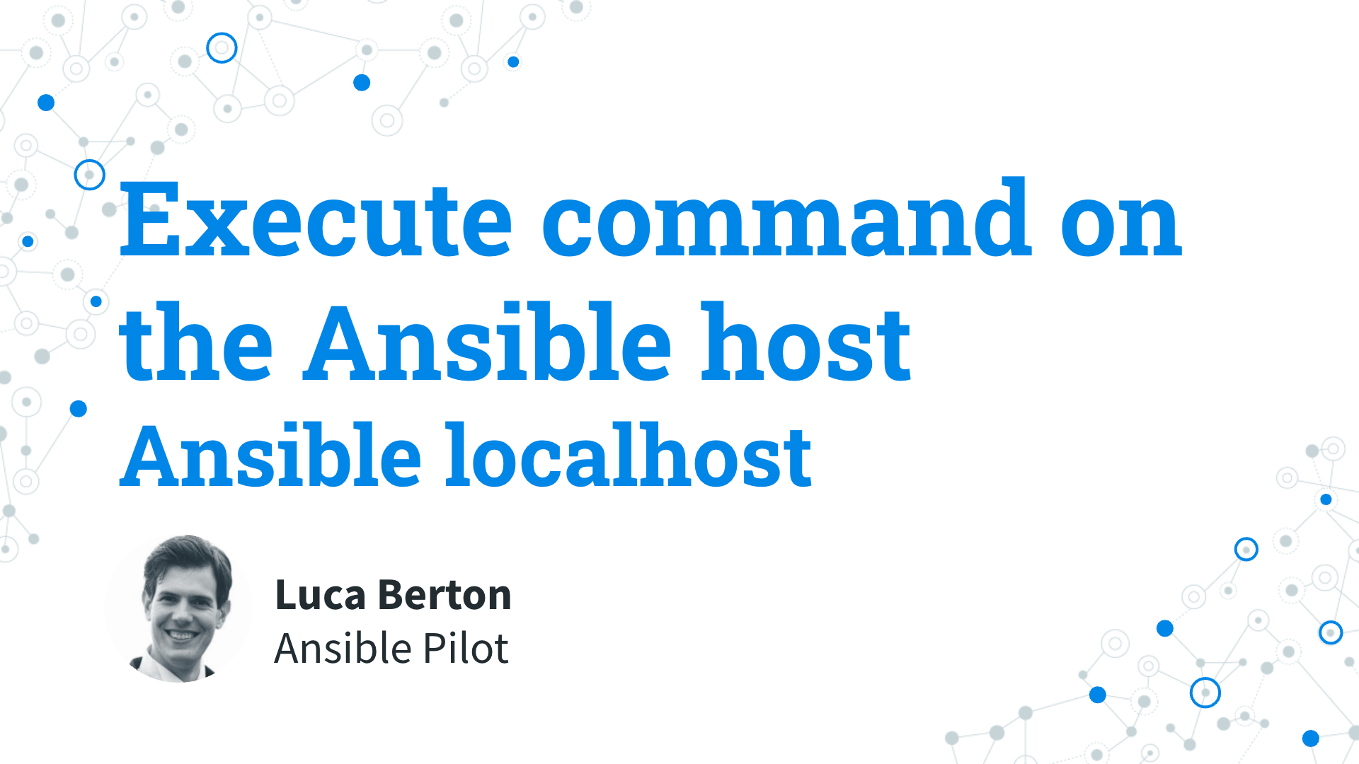 Execute command on the Ansible host - Ansible localhost