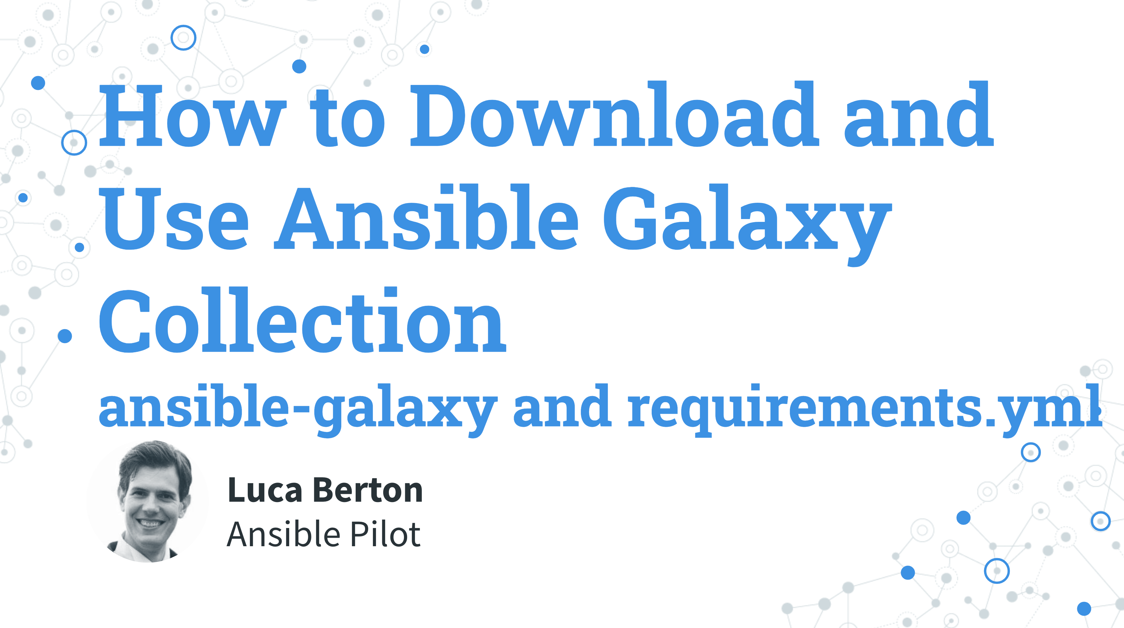 Download and Use Ansible Galaxy Collection - ansible-galaxy and requirements.yml