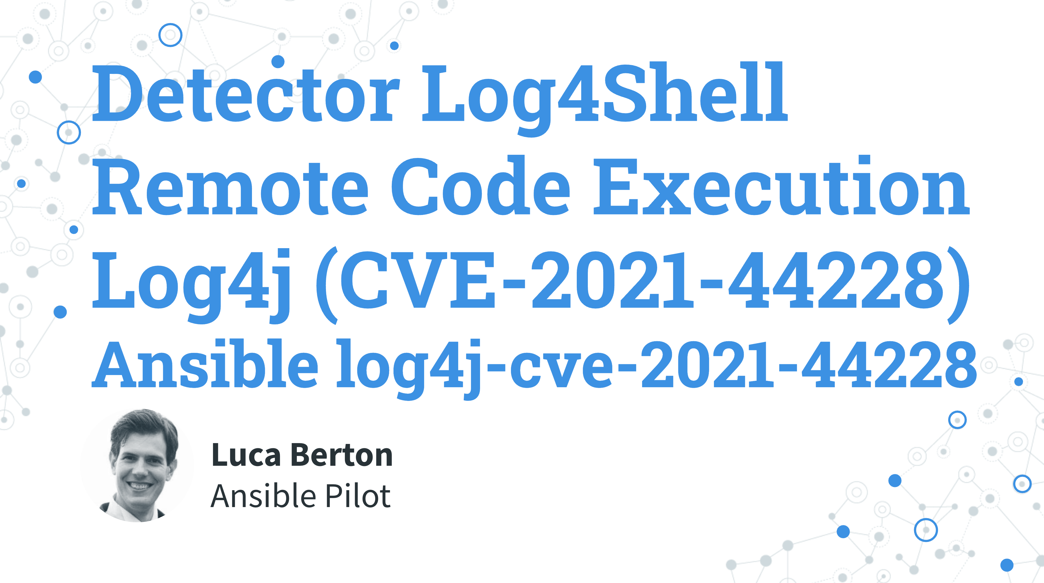 Vulnerability Scanner/Detector Log4Shell Remote Code Execution Log4j (CVE-2021–44228) — Ansible log4j-cve-2021–44228