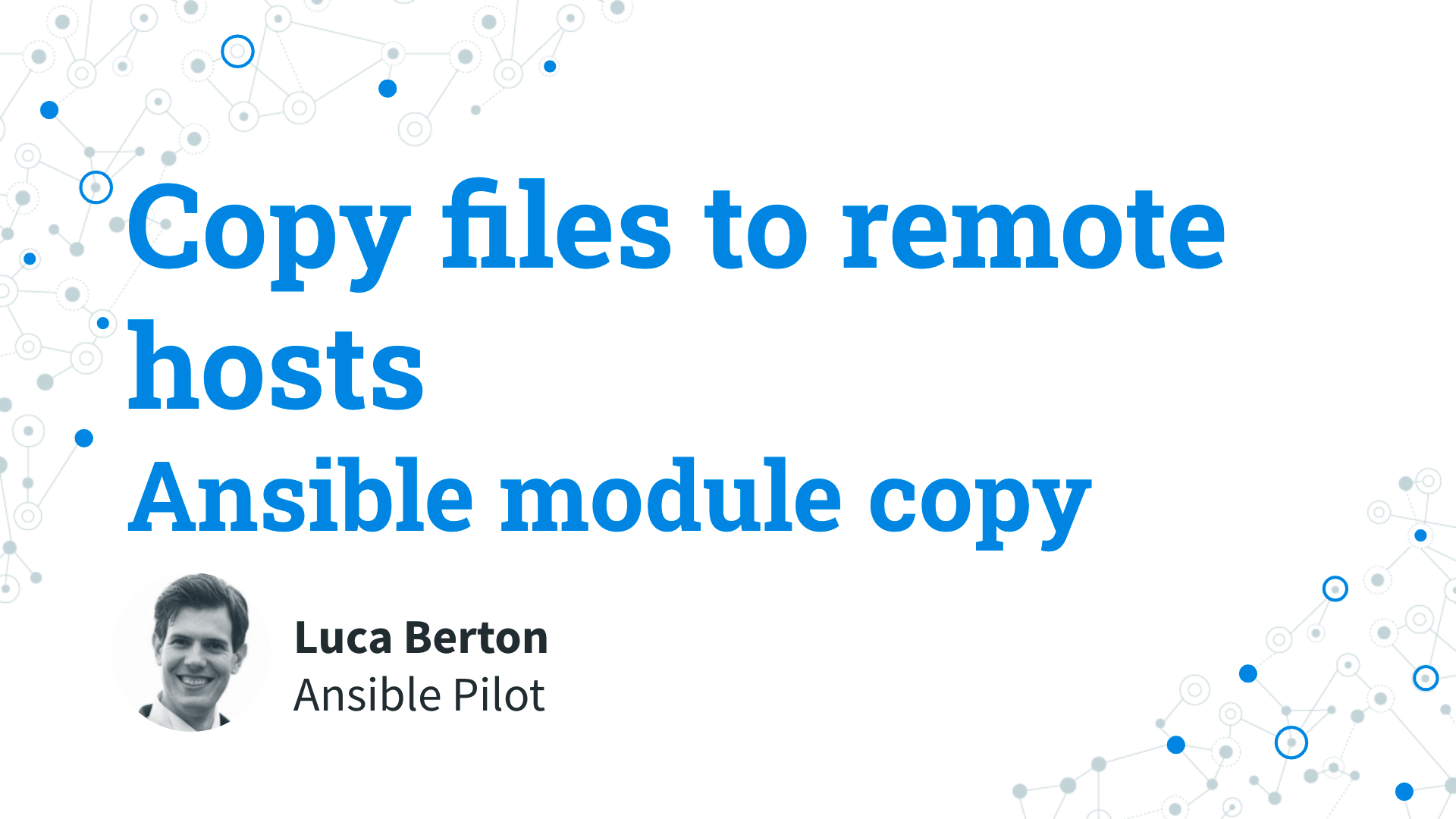 Copy files to remote hosts - Local to Remote - Ansible module copy