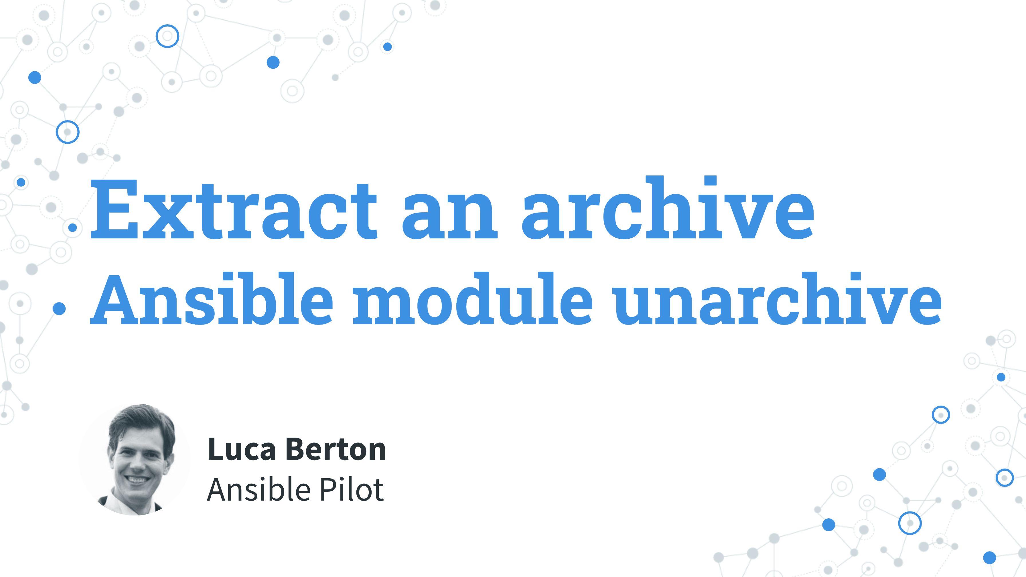 Extract an archive - Ansible module unarchive
