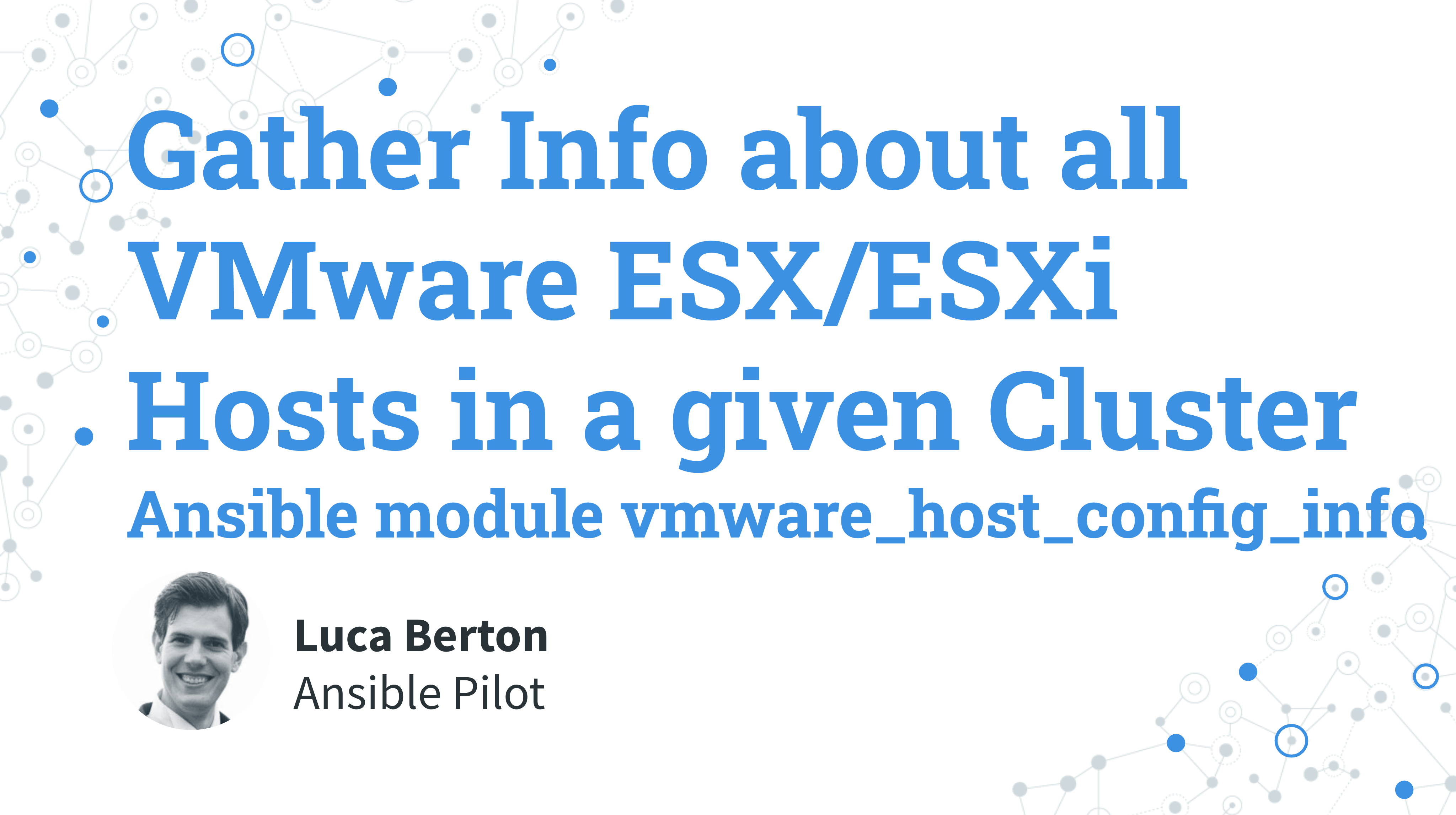 Gather Info about all VMware ESX/ESXi Hosts in a given Cluster - Ansible module vmware_host_config_info