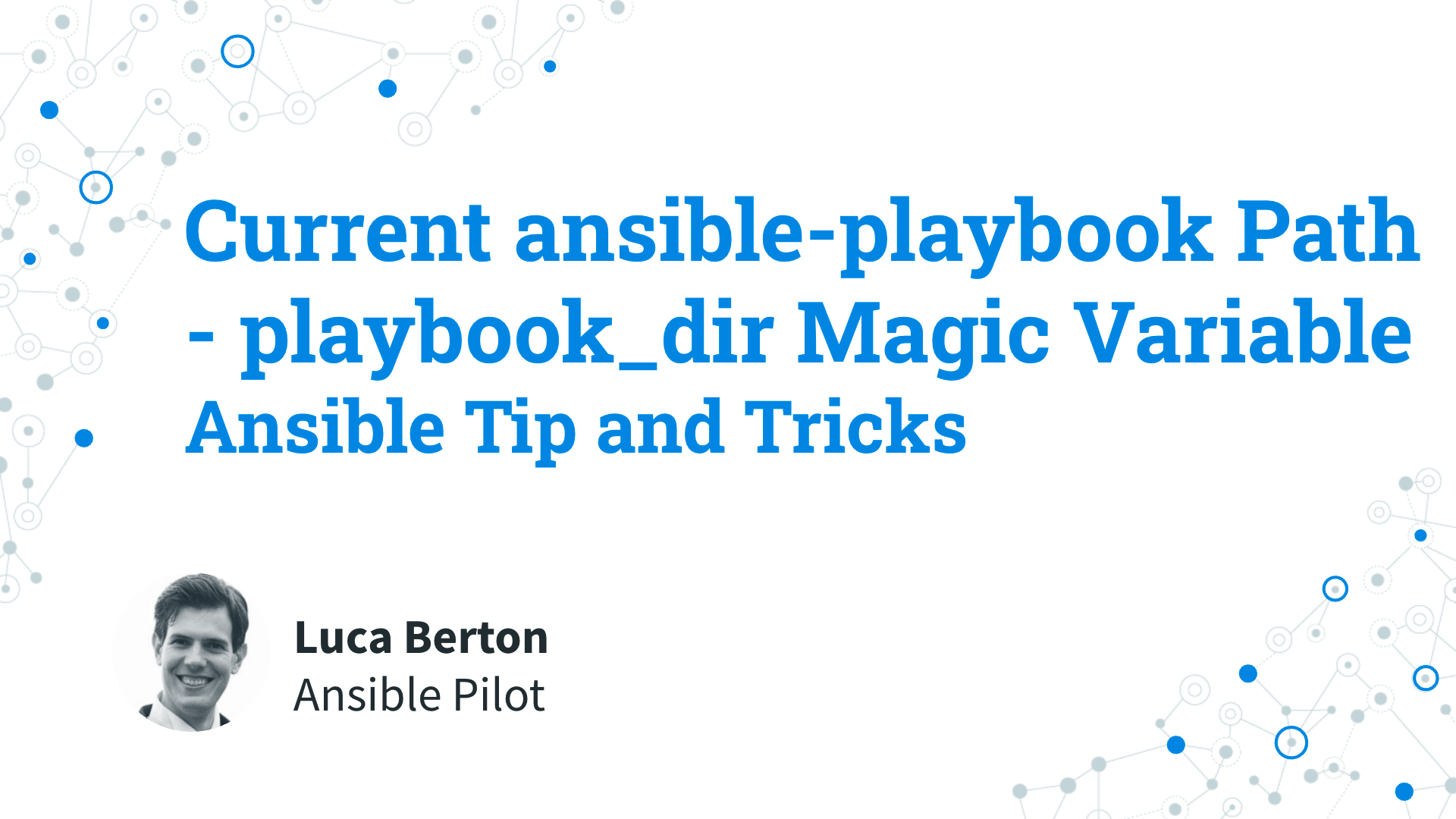 Current ansible-playbook Path - playbook_dir Magic Variable - Ansible Tip and Tricks