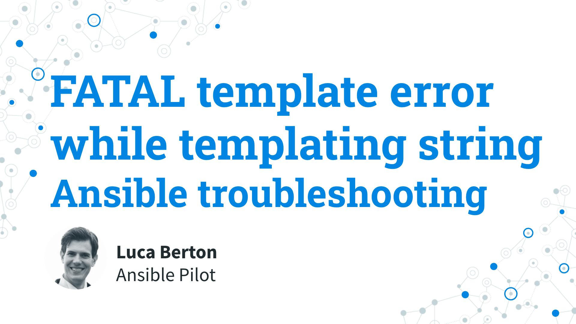 Ansible troubleshooting - fatal template error while templating string