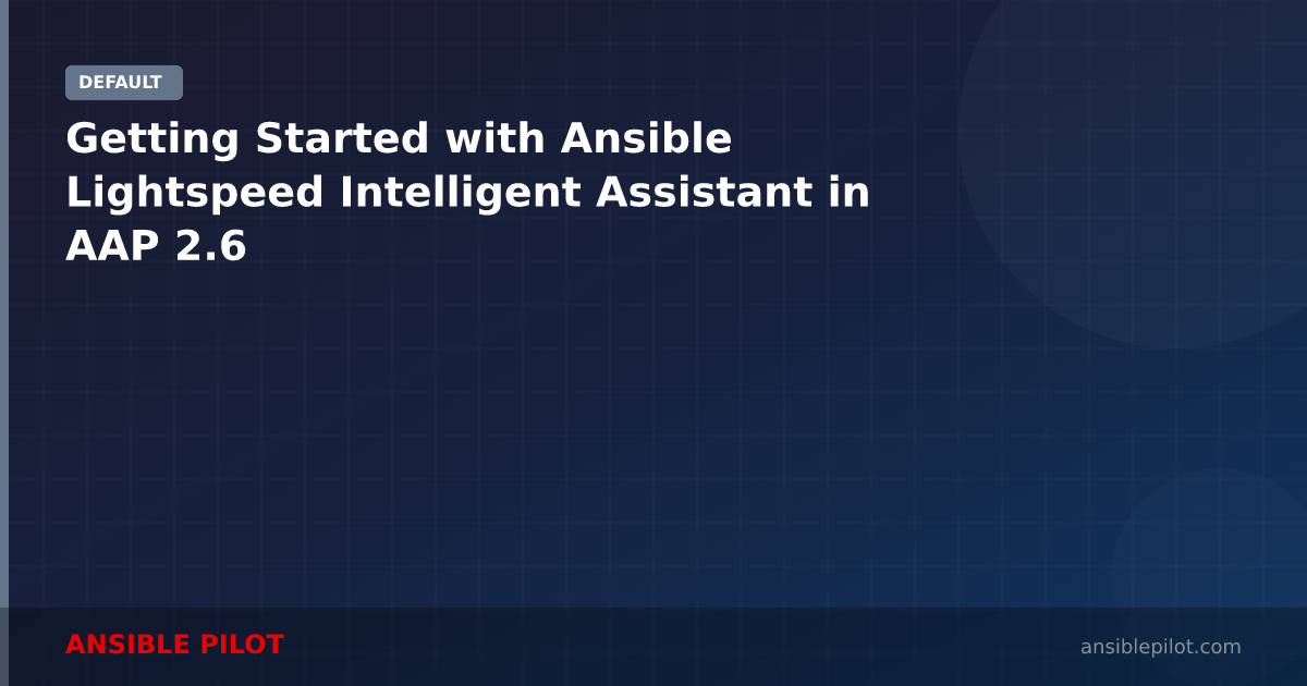 Getting Started with Ansible Lightspeed Intelligent Assistant in AAP 2.6