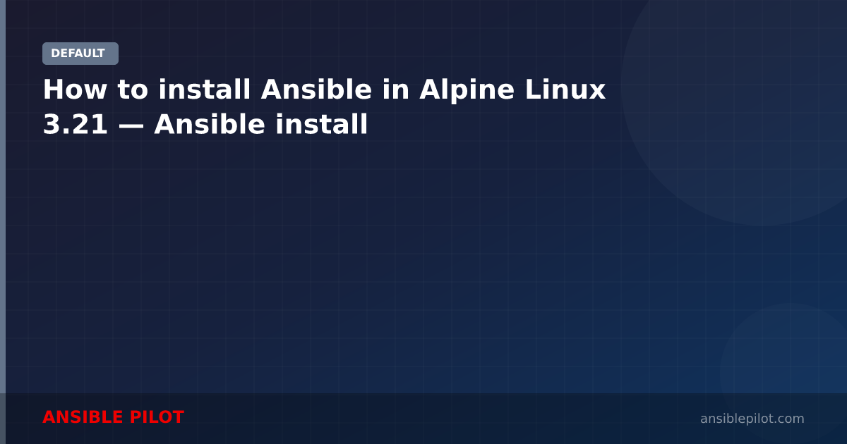 How to install Ansible in Alpine Linux 3.21 — Ansible install