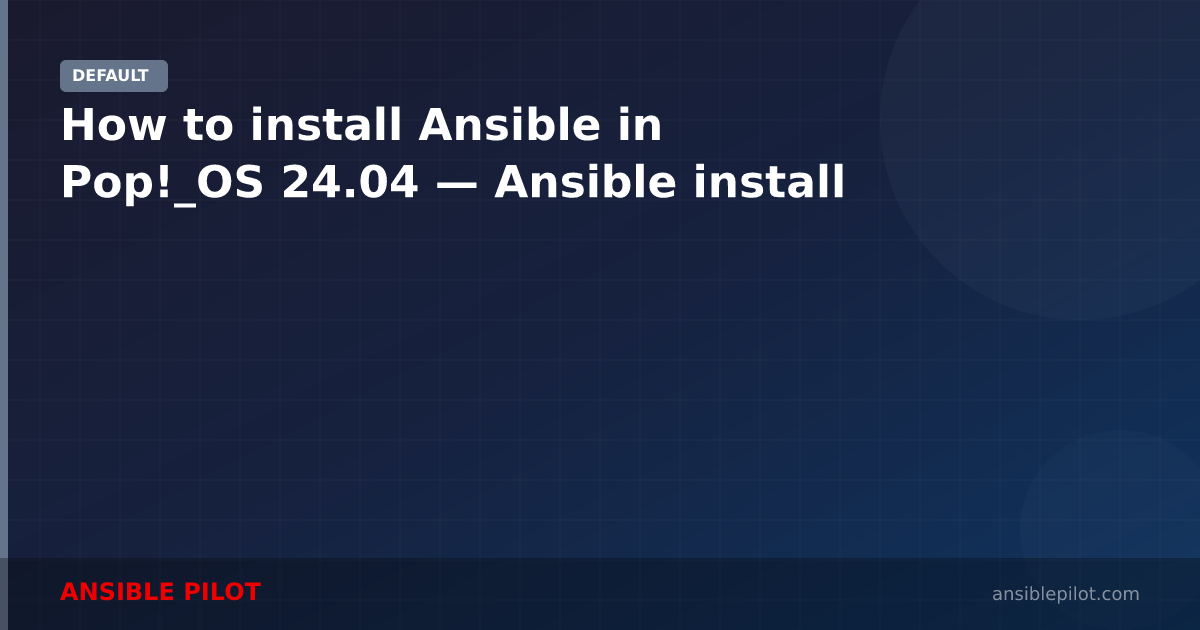 How to install Ansible in Pop!_OS 24.04 — Ansible install