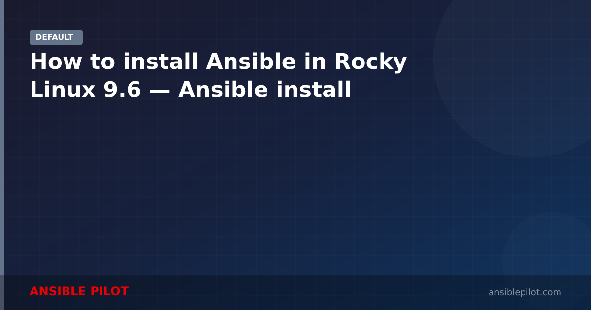 How to install Ansible in Rocky Linux 9.6 — Ansible install