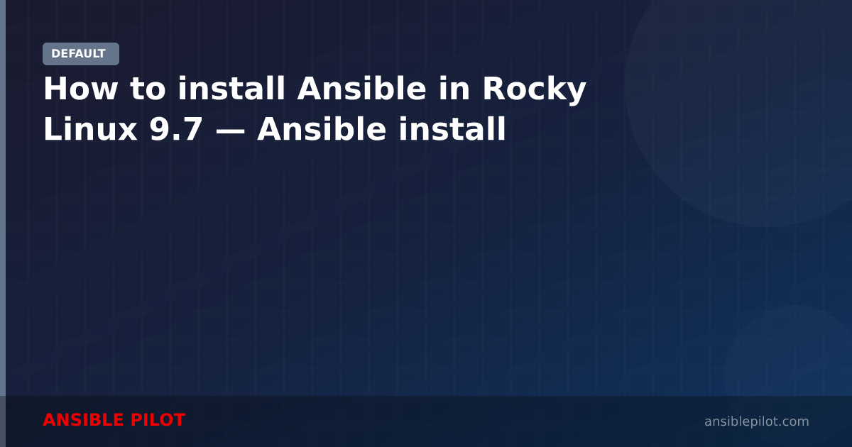 How to install Ansible in Rocky Linux 9.7 — Ansible install
