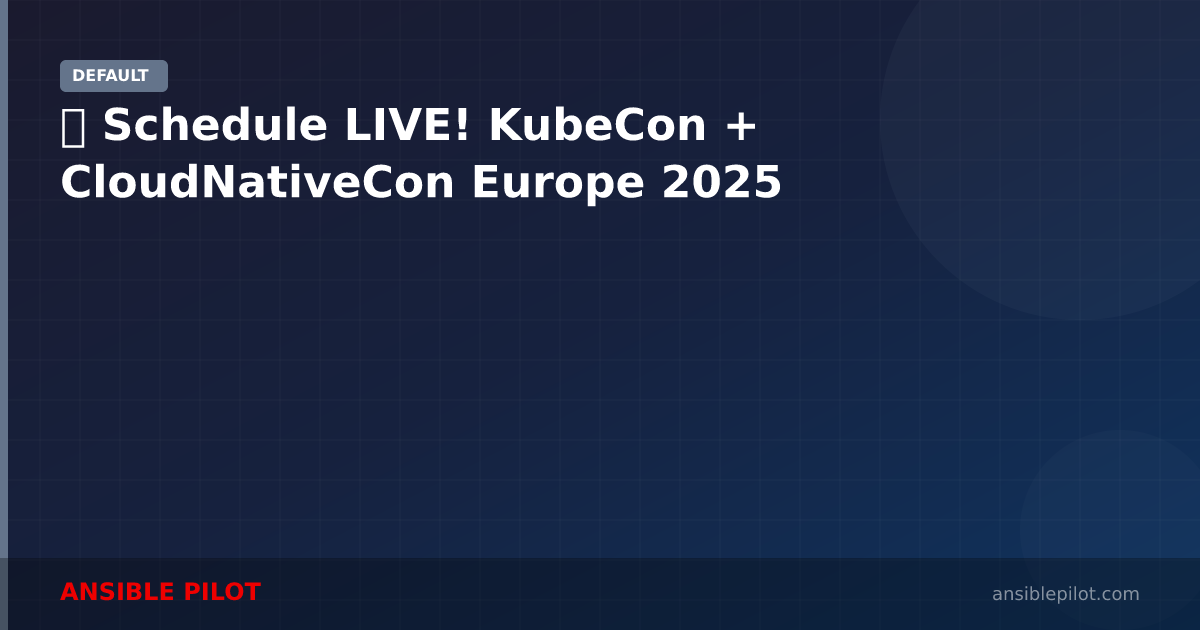 π Schedule LIVE! KubeCon + CloudNativeCon Europe 2025