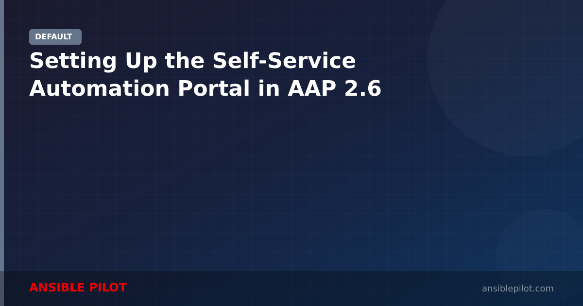 Setting Up the Self-Service Automation Portal in AAP 2.6